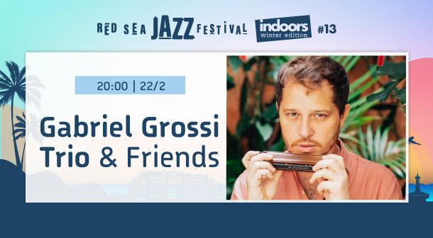 Gabriel Grossi Trio and Friends